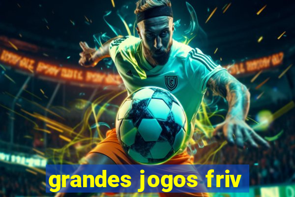 grandes jogos friv