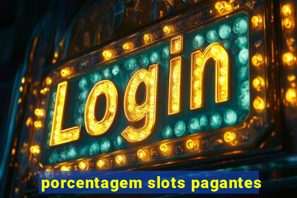 porcentagem slots pagantes