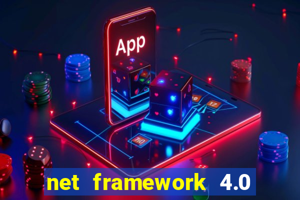 net framework 4.0 v 30319 windows 7