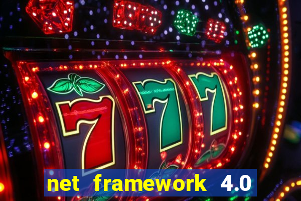 net framework 4.0 v 30319 windows 7