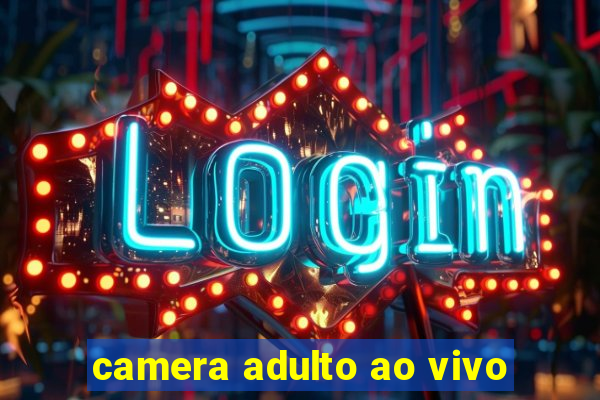 camera adulto ao vivo