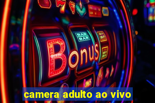 camera adulto ao vivo