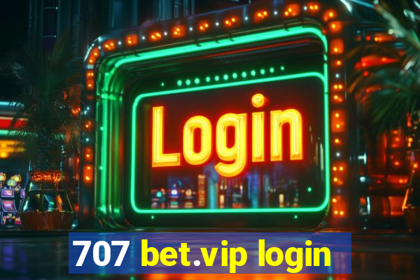 707 bet.vip login