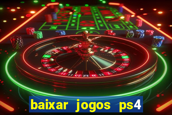 baixar jogos ps4 pkg pt-br