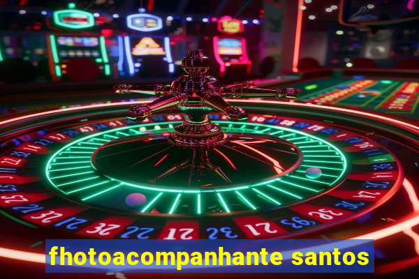 fhotoacompanhante santos