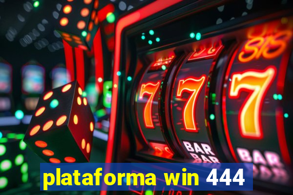 plataforma win 444