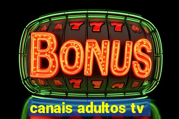 canais adultos tv