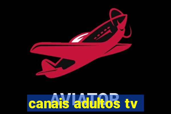 canais adultos tv