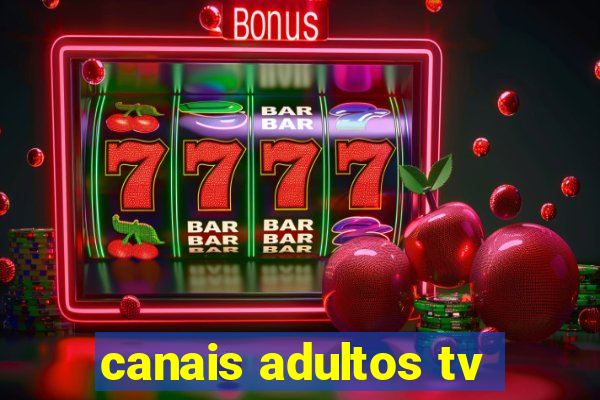 canais adultos tv