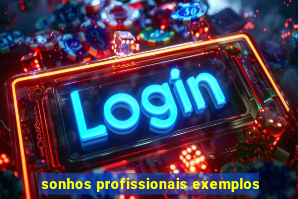 sonhos profissionais exemplos