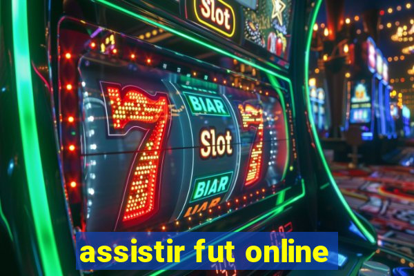 assistir fut online