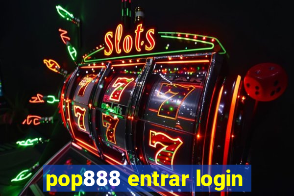 pop888 entrar login