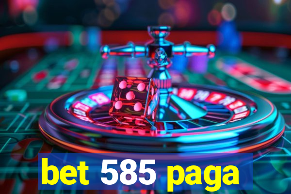 bet 585 paga