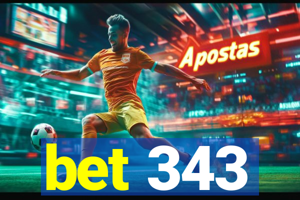 bet 343