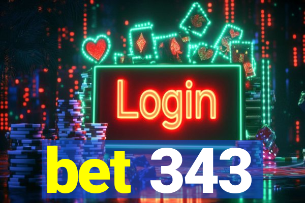 bet 343