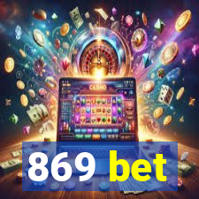 869 bet