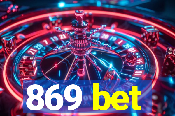 869 bet