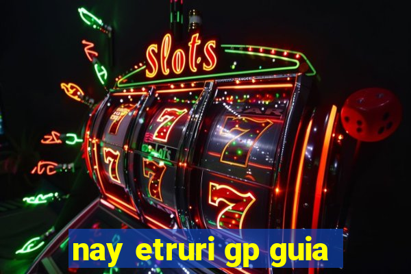 nay etruri gp guia