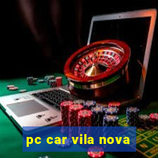 pc car vila nova