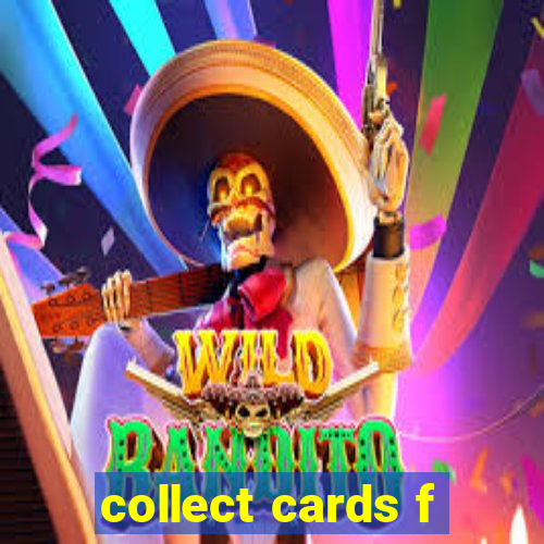 collect cards f