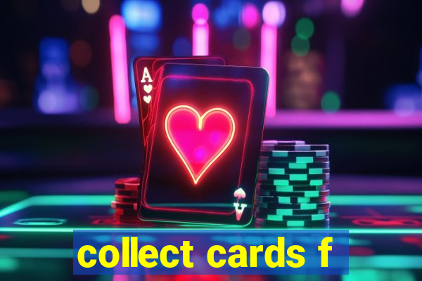 collect cards f