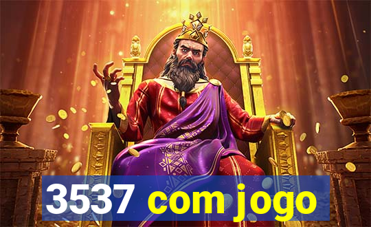 3537 com jogo