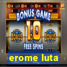 erome luta