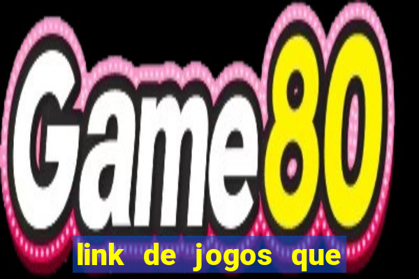 link de jogos que ganha dinheiro