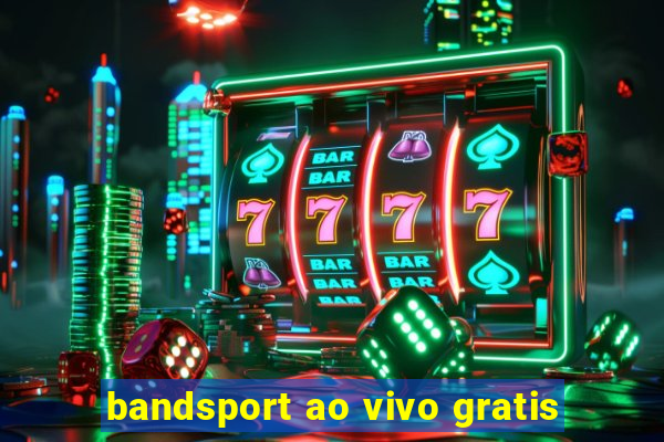 bandsport ao vivo gratis