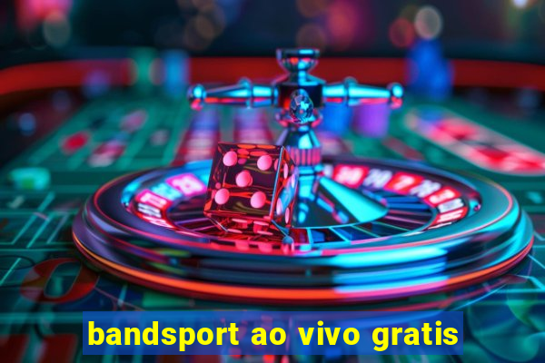 bandsport ao vivo gratis