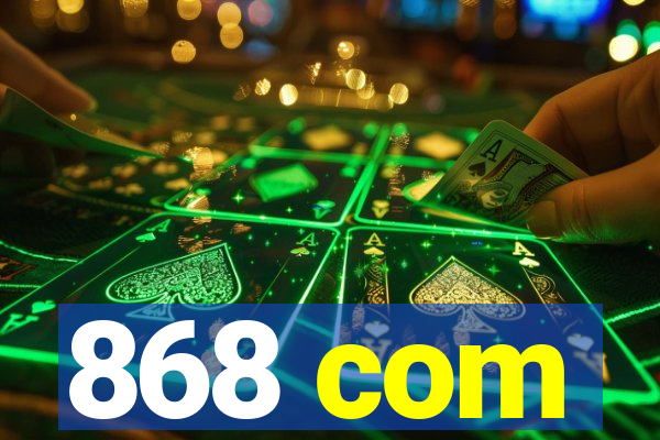 868 com