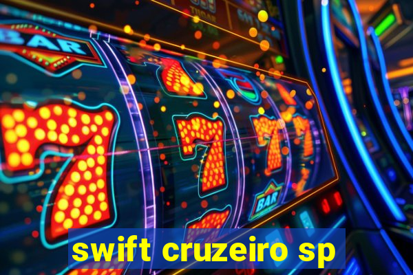 swift cruzeiro sp