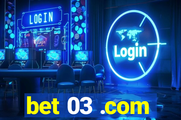 bet 03 .com