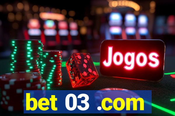 bet 03 .com