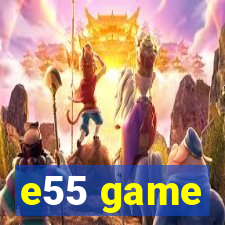 e55 game