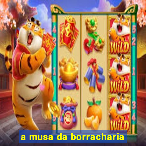 a musa da borracharia