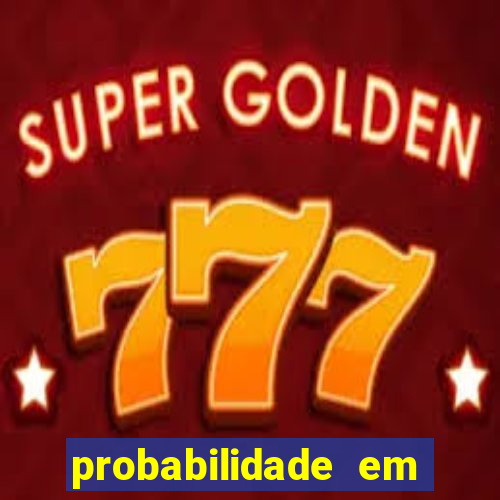 probabilidade em jogos de azar