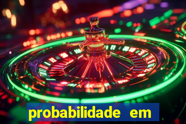 probabilidade em jogos de azar