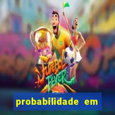 probabilidade em jogos de azar