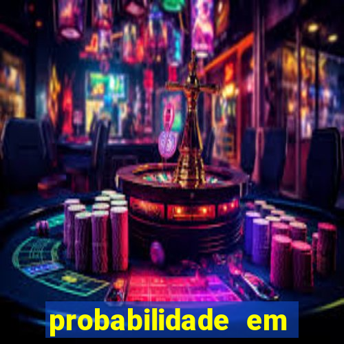 probabilidade em jogos de azar