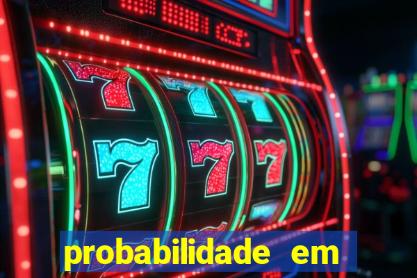 probabilidade em jogos de azar