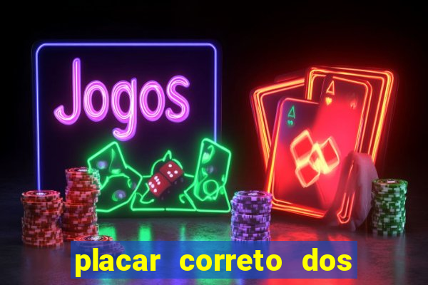 placar correto dos jogos de hoje