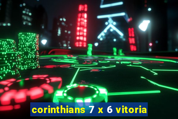 corinthians 7 x 6 vitoria