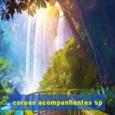 coroas acompanhantes sp