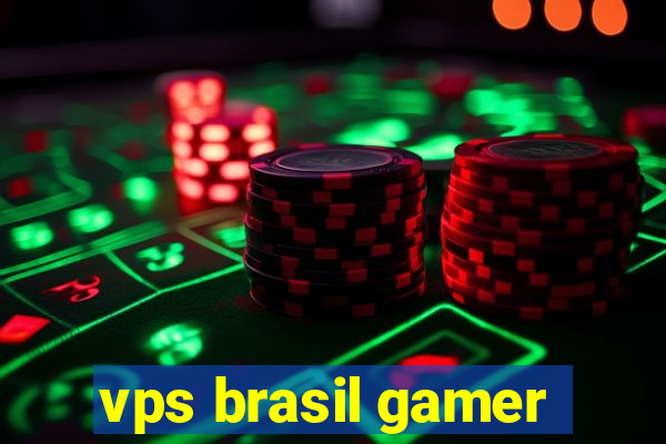 vps brasil gamer