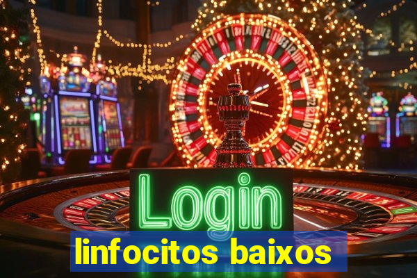 linfocitos baixos