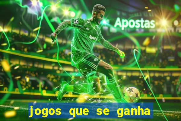 jogos que se ganha dinheiro de verdade