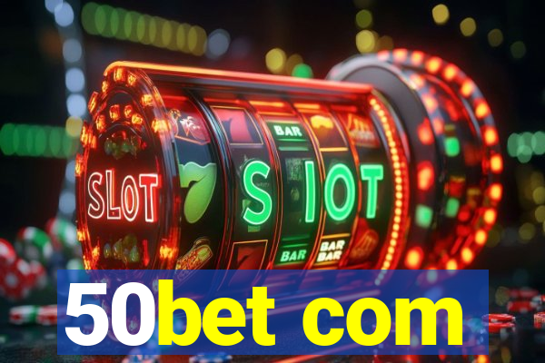 50bet com