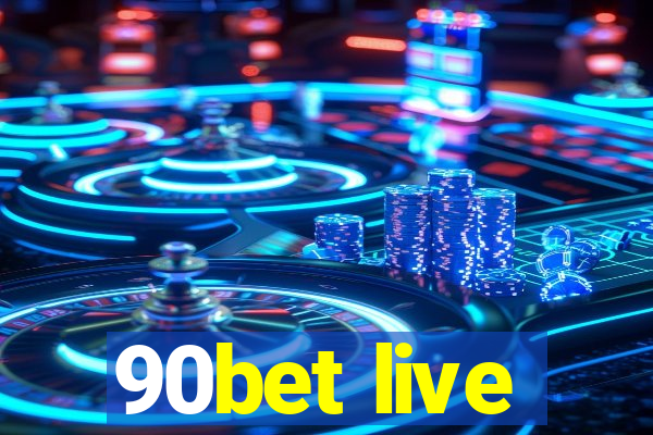 90bet live