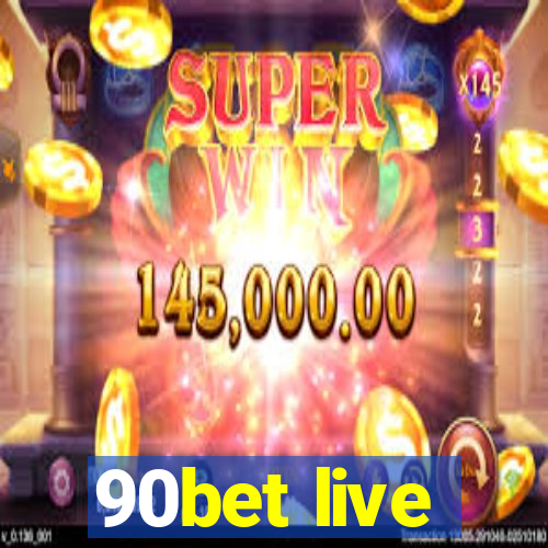 90bet live